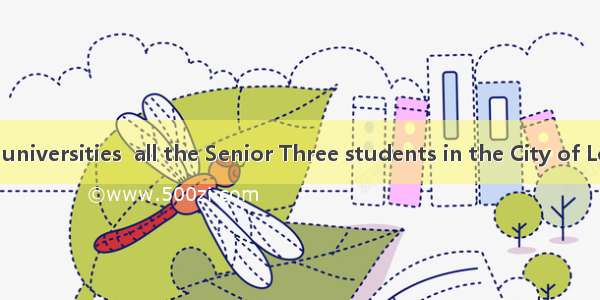 to their dream universities  all the Senior Three students in the City of Longyan are dev