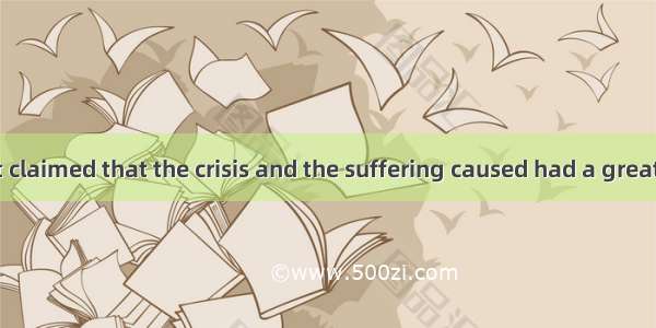 The economist claimed that the crisis and the suffering caused had a great influence on t