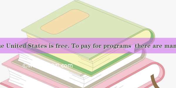 Television in the United States is free. To pay for programs  there are many advertisemen