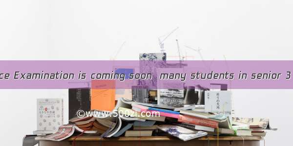 The College Entrance Examination is coming soon  many students in senior 3 think that time