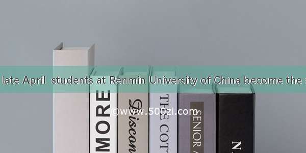 Every year in late April  students at Renmin University of China become the subjects of ad