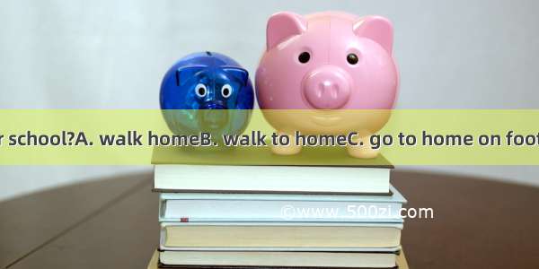 Does Daniel  after school?A. walk homeB. walk to homeC. go to home on footD. go home on fe