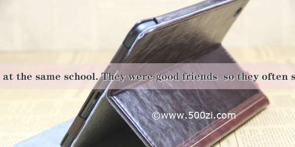 Four girls were at the same school. They were good friends  so they often studied and play