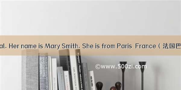 阅读理解I have a pen pal. Her name is Mary Smith. She is from Paris  France（法国巴黎）. She can spe