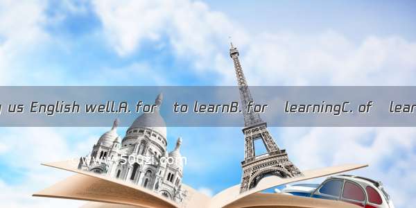 It’s necessary us English well.A. for   to learnB. for   learningC. of   learningD. of   t