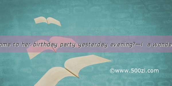 —Why didn’t you come to her birthday party yesterday evening?—I  a wonderful football matc