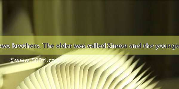 Once there lived two brothers. The elder was called Simon and the younger was Victor. They